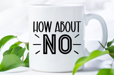 How About No SVG Design SVG Designangry 