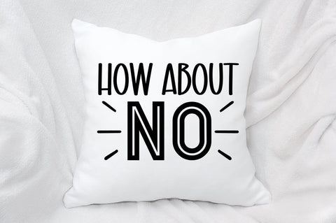 How About No SVG Design SVG Designangry 