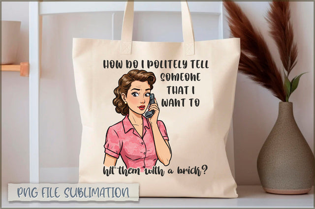 How do i politely tell someone that i want to hit them with a brick Tote bag Sublimation Shetara Begum 