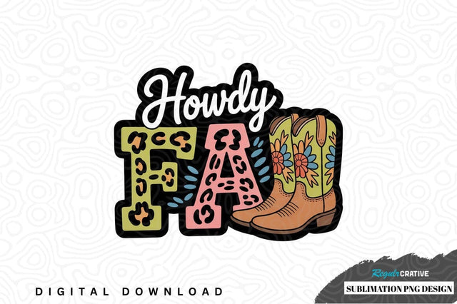Howdy fa sublimation png design Sublimation Regulrcrative 