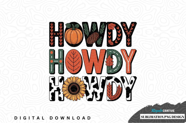 Howdy fall sublimation png design Sublimation Regulrcrative 