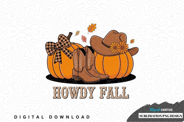 Howdy fall sublimation png design Sublimation Regulrcrative 
