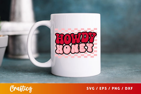 Howdy Honey SVG Design SVG Designangry 