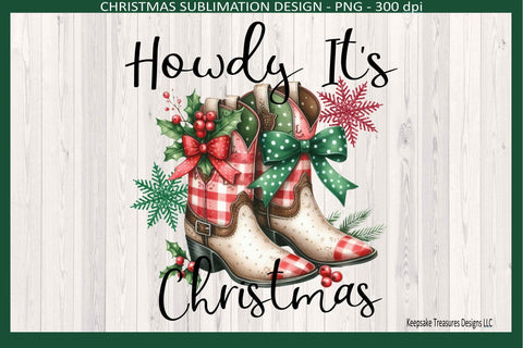 Howdy It's Christmas, Western Christmas, Sublimation Printable Png, Christmas Boots Sublimation Keepsake Treasures Designs LLC. 