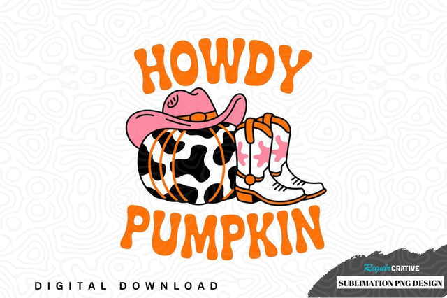 Howdy pumpkin sublimation png design Sublimation Regulrcrative 