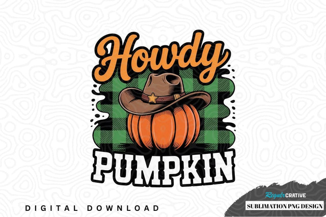 Howdy pumpkin sublimation png design Sublimation Regulrcrative 