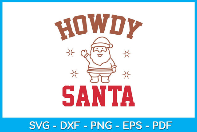 Howdy Santa Christmas SVG PNG EPS Cut File SVG Creativedesigntee 