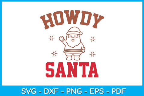 Howdy Santa Christmas SVG PNG EPS Cut File SVG Creativedesigntee 