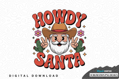 Howdy santa sublimation png design Sublimation Regulrcrative 