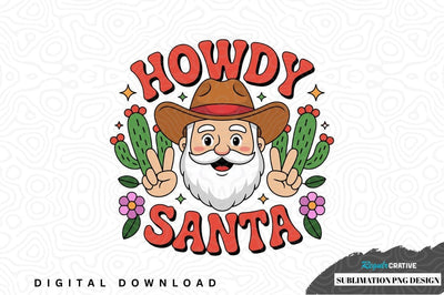Howdy santa sublimation png design Sublimation Regulrcrative 