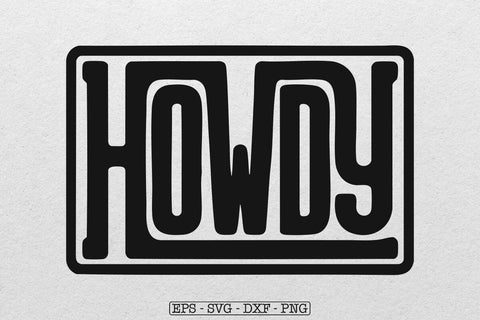 Howdy SVG, Solid and Distressed Svg Files, Funny Western Svg SVG DesignDestine 