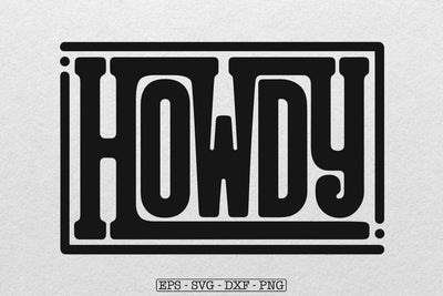 Howdy SVG, Solid and Distressed Svg Files, Funny Western Svg SVG DesignDestine 