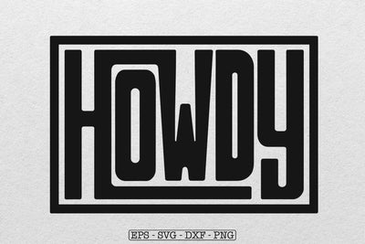 Howdy SVG, Solid and Distressed Svg Files, Funny Western Svg SVG DesignDestine 