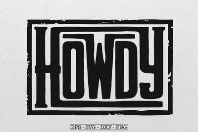 Howdy SVG, Solid and Distressed Svg Files, Funny Western Svg SVG DesignDestine 