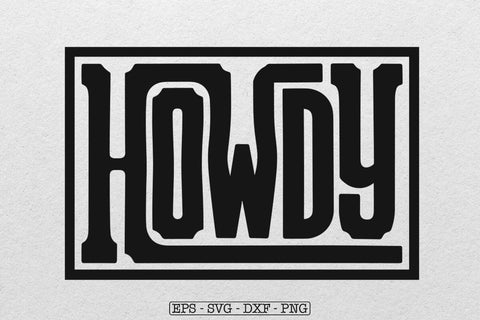 Howdy SVG, Solid and Distressed Svg Files, Funny Western Svg SVG DesignDestine 