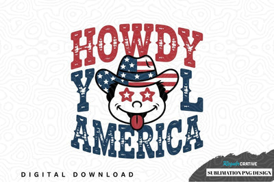 Howdy y'all america sublimation png design Sublimation Regulrcrative 