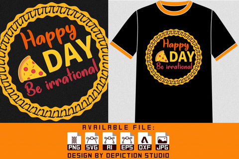 Hppy Pi Day Be Irrational T-Shirt, Pie Day pizza Shirt Print Template Sketch DESIGN Depiction Studio 
