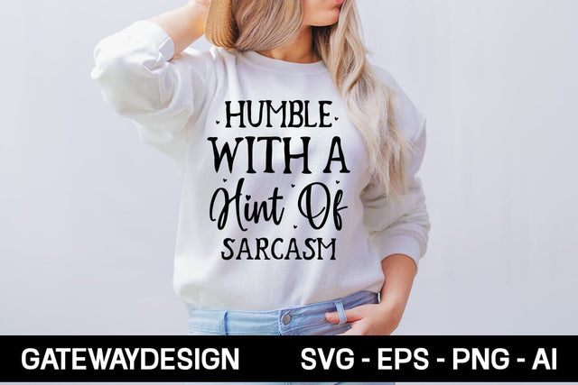 Humble With A Hint Of Sarcasm Svg Design SVG designmaster24 
