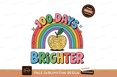 Hundred Days Brighter Sublimation Png Design Sublimation Designangry 