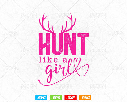 Hunter Hunt Like A Girl Deer Hunting Svg Png, Outdoors Deer Hunting Clipart Gifts for Men Svg Files for Cricut Silhouette, Instant Download SVG DesignDestine 
