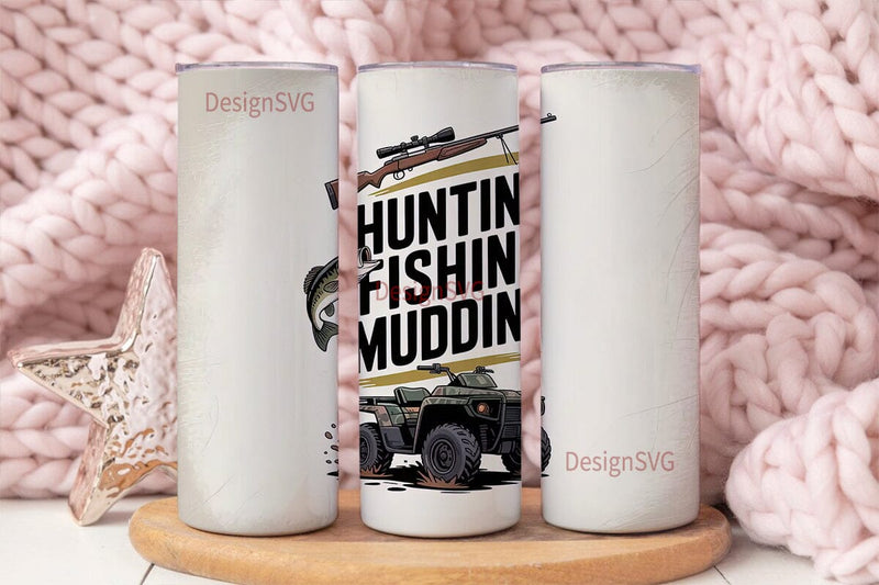 Huntin' Fishin' Muddin' 20oz Tumbler Sublimation DesignSVG 