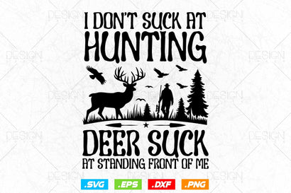 Hunting Deer Suck At Standing Front Of Me Svg Png, Fathers Day svg, Deer Hunting Svg, Hunting Gifts, WildLife Svg, Svg Files For Cricut SVG DesignDestine 