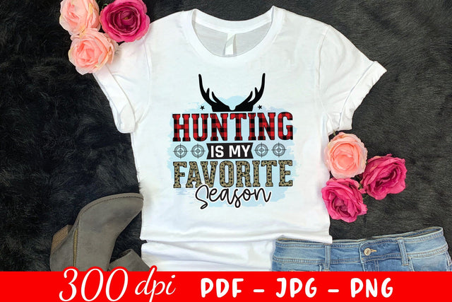 Hunting is My Favorite Season PNG Sublimation Sublimation CraftLabSVG 