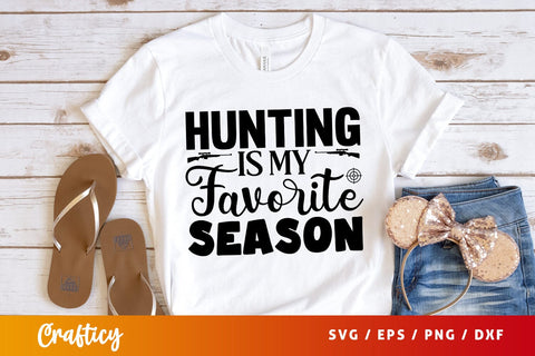 Hunting is my favorite season SVG Design SVG Designangry 