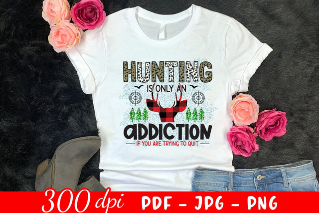 Hunting is Only an Addiction Sublimation Sublimation CraftLabSVG 