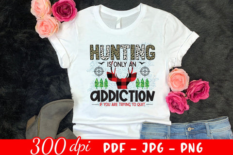 Hunting is Only an Addiction Sublimation Sublimation CraftLabSVG 