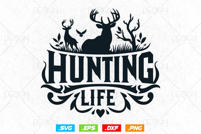 Hunting Life Svg Png, Fathers Day svg, Deer Hunting Svg, Hunting Gifts, Hunting Season, WildLife Svg, Deer Head Svg, Svg Files For Cricut SVG DesignDestine 