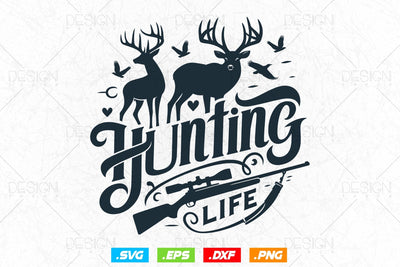 Hunting Life Svg Png, Fathers Day svg, Deer Hunting Svg, Hunting Gifts, Hunting Season, WildLife Svg, Deer Head Svg, Svg Files For Cricut SVG DesignDestine 