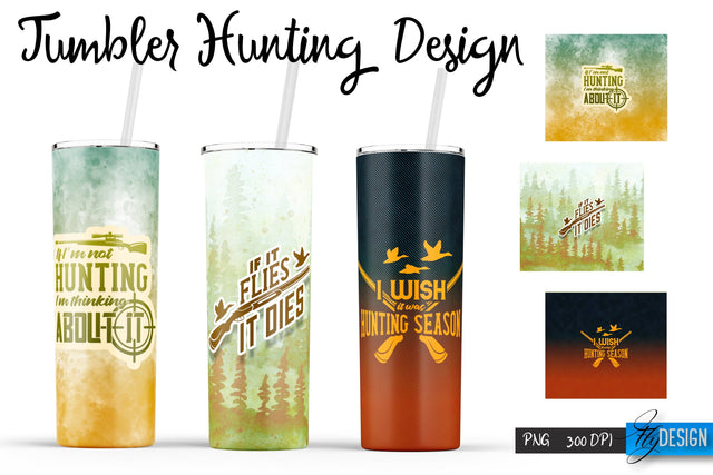 Hunting Quotes Tumblers Wrap 20 oz | PNG File | 300 DPI Sublimation Fly Design 