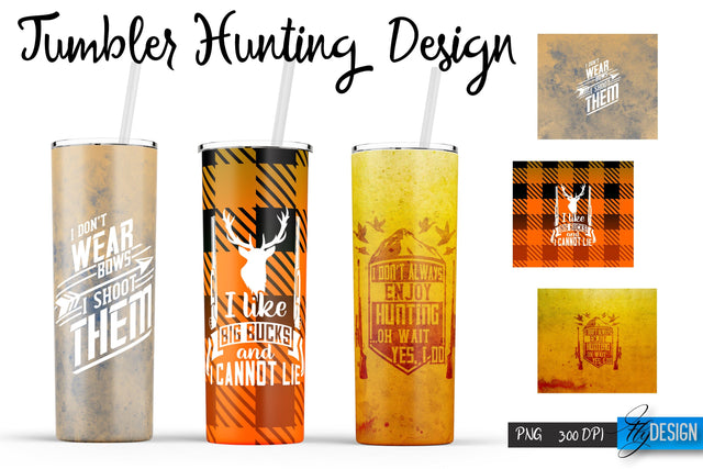 Hunting Quotes Tumblers Wrap 20 oz | PNG File | 300 DPI Sublimation Fly Design 