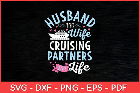 Husband And Wife Cruising Partners for Life Svg Design SVG artprintfile 
