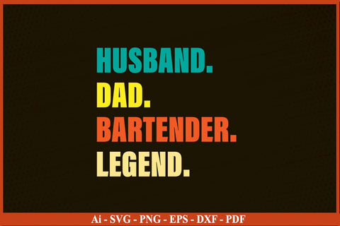 Husband Dad Bartender Legend Vintage Editable T-shirt SVG PNG Craft Cut File SVG SVG Print File 