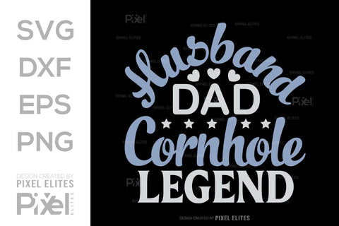 Husband Dad Cornhole Legend SVG Cornhole game Tshirt Bundle Cornhole Quote Design, PET 00107 SVG ETC Craft 