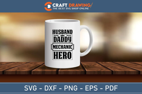 Husband Daddy Mechanic Hero Best Dad Ever Father’s Day svg, Funny Father’s Day svg, Funny Father’s Day Gift, Step-Dad Father’s Day, Funny Dad svg, Dad svg, svg png dxf SVG Debashish Barman 