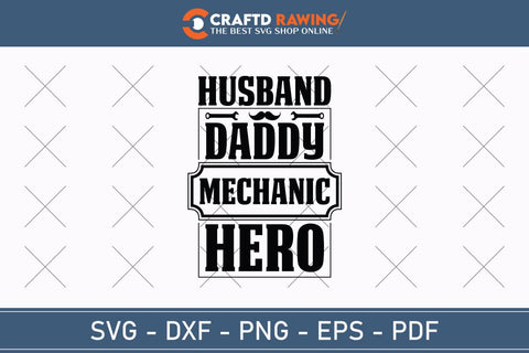 Husband Daddy Mechanic Hero Best Dad Ever Father’s Day svg, Funny Father’s Day svg, Funny Father’s Day Gift, Step-Dad Father’s Day, Funny Dad svg, Dad svg, svg png dxf SVG Debashish Barman 
