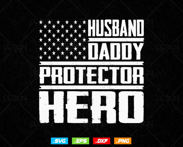 Husband Daddy Protector Hero Fathers Day Svg, US American Flag Png T shirt Design, Vintage Printable Gifts, Instant Download SVG DesignDestine 