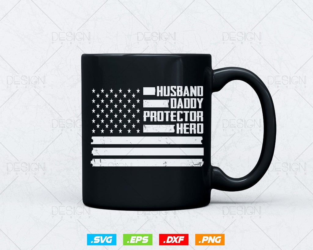 Husband Daddy Protector Hero Fathers Day Svg, US American Flag Png T ...