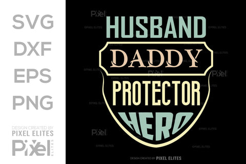 Husband Daddy Protector Hero SVG Gift For Dad Tshirt Bundle Fathers Day Quote Design, PET 00456 SVG ETC Craft 