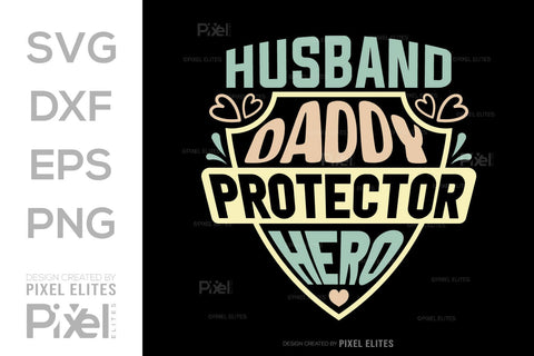 Husband Daddy Protector Hero SVG Gift For Dad Tshirt Bundle Fathers Day Quote Design, PET 00456 SVG ETC Craft 