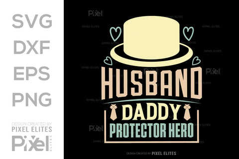 Husband Daddy Protector Hero SVG Gift For Dad Tshirt Bundle Fathers Day Quote Design, PET 00456 SVG ETC Craft 