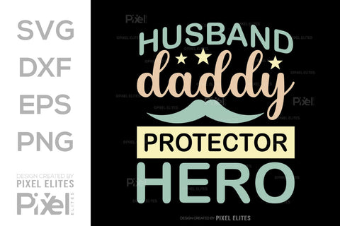Husband Daddy Protector Hero SVG Gift For Dad Tshirt Bundle Fathers Day Quote Design, PET 00456 SVG ETC Craft 