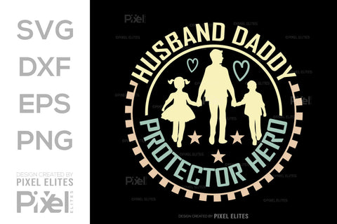 Husband Daddy Protector Hero SVG Gift For Dad Tshirt Bundle Fathers Day Quote Design, PET 00456 SVG ETC Craft 