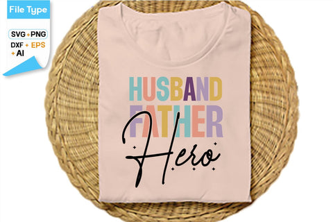 Husband Father Hero SVG Cut File, SVGs,Quotes and Sayings,Food & Drink,On Sale, Print & Cut SVG DesignPlante 503 