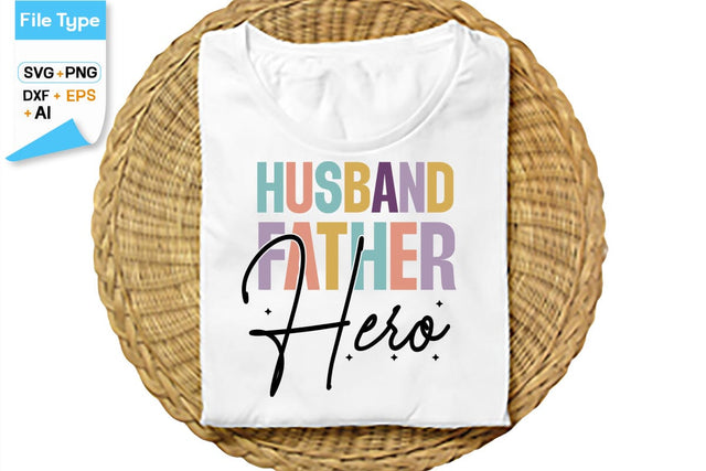 Husband Father Hero SVG Cut File, SVGs,Quotes and Sayings,Food & Drink,On Sale, Print & Cut SVG DesignPlante 503 