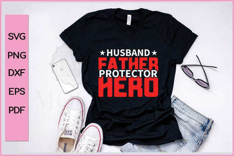 Husband Father Protector Hero Father's Day SVG PNG Craft Cut File SVG SVG Print File 