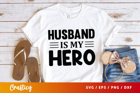 Husband is my hero SVG Design SVG Designangry 